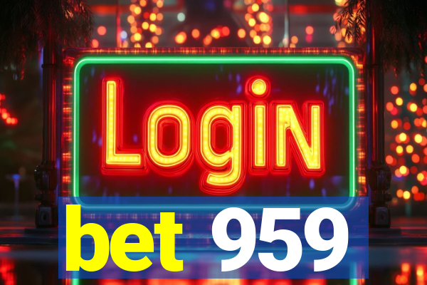 bet 959